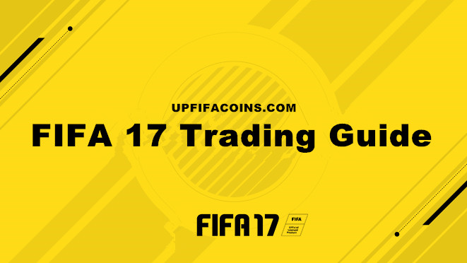 Best FIFA 17 Trading Guides and Tips: How to Earn FIFA 17 Coins When Starting FUT for Beginner?