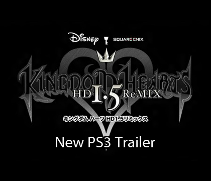 Kingdom Hearts HD 1.5 ReMIX PS3 Trailer Released